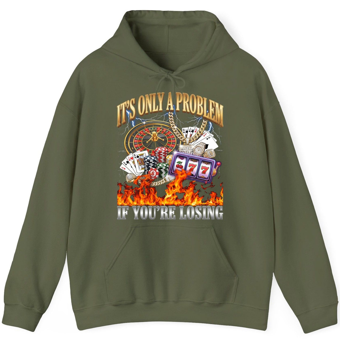 It's Only a Problem If You're Losing gambling Hoodie Military Green product mockup