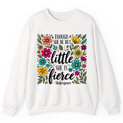 Though She Be but Little, She Is Fierce - Shakespeare shakespeare quote Sweatshirt White product mockup