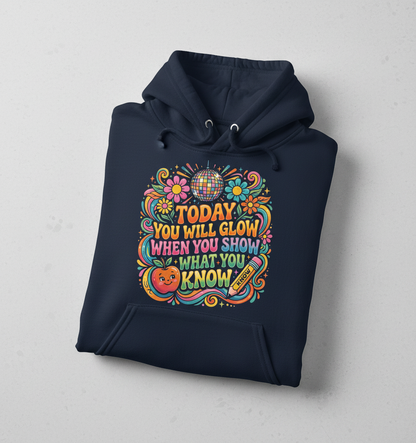 Groovy Teacher Motivational Quote "Today You Will Glow" Hoodie - Navy