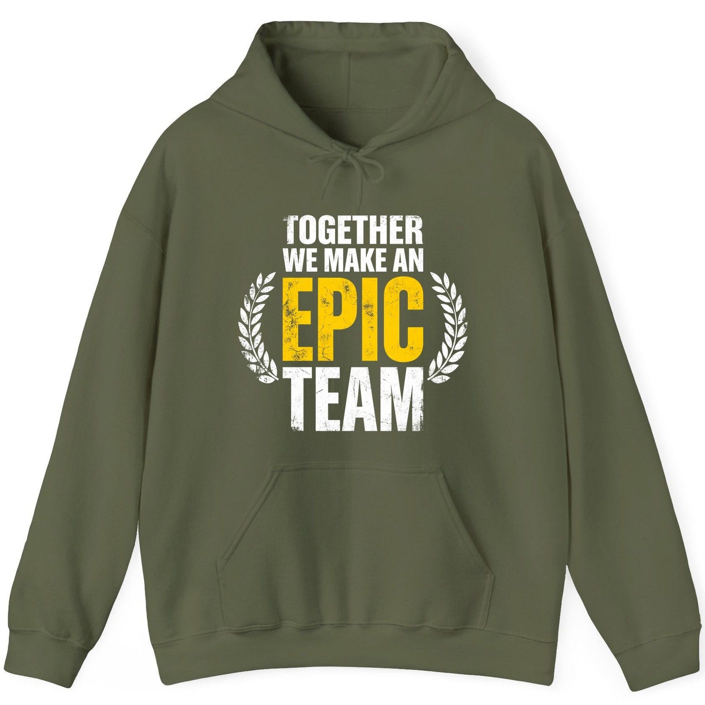 Together We Make an Epic Team teamwork Hoodie Military Green product mockup