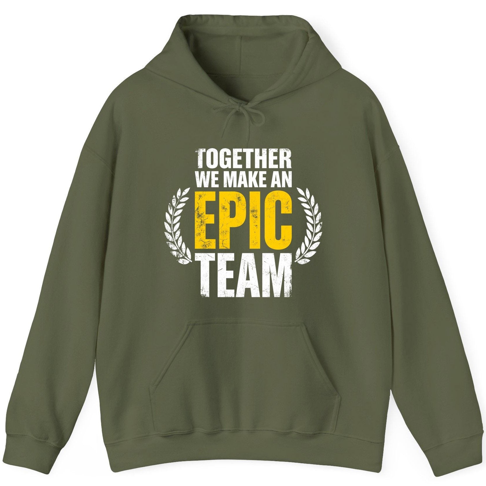 Together We Make an Epic Team teamwork Hoodie Military Green product mockup