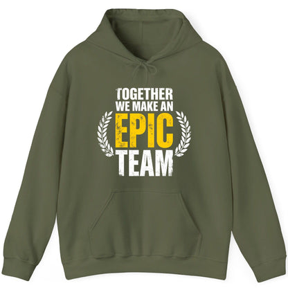 Together We Make an Epic Team teamwork Hoodie Military Green product mockup