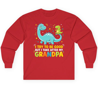 I TRY TO BE GOOD BUT I TAKE AFTER MY Grandpa Long Sleeve Tee - product mockup - Red