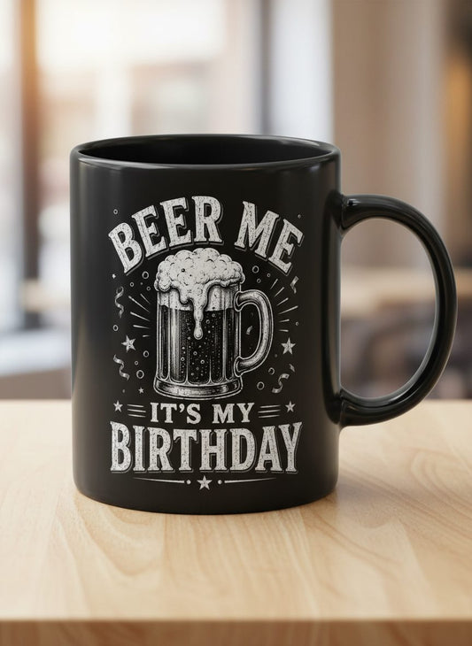 Beer Me It's My Birthday Funny Person Black Mug - product mockup - Black