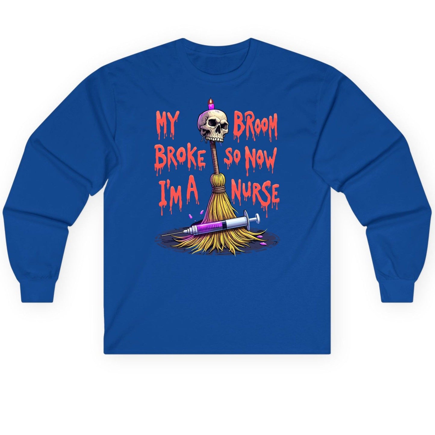 My Broom Broke So Now I'm a Nurse Halloween nurse Long Sleeve Tee Royal product mockup