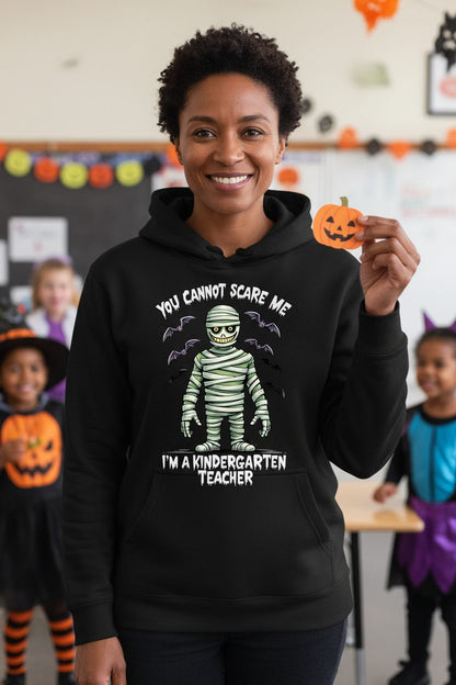 You Cannot Scare Me I'm a Kindergarten Teacher kindergarten teacher Hoodie Black lifestyle mockup