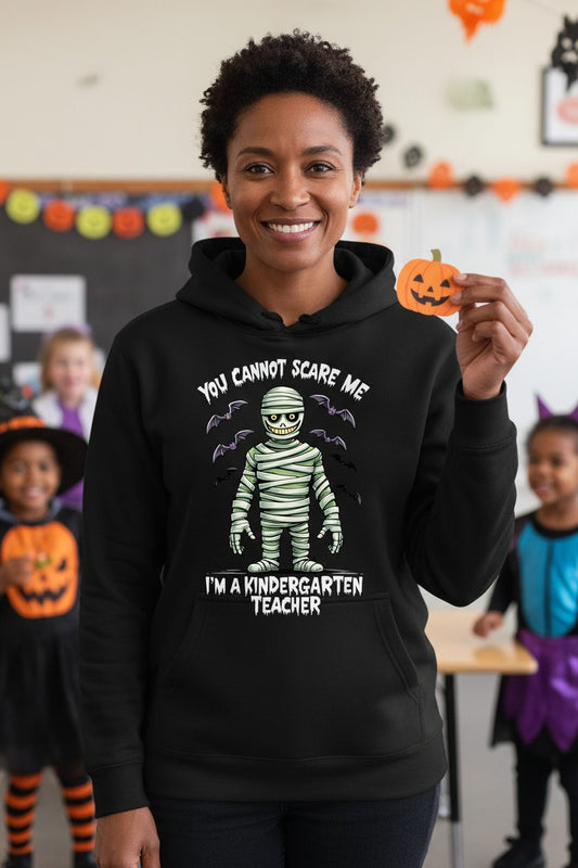 You Cannot Scare Me I'm a Kindergarten Teacher kindergarten teacher Hoodie Black lifestyle mockup