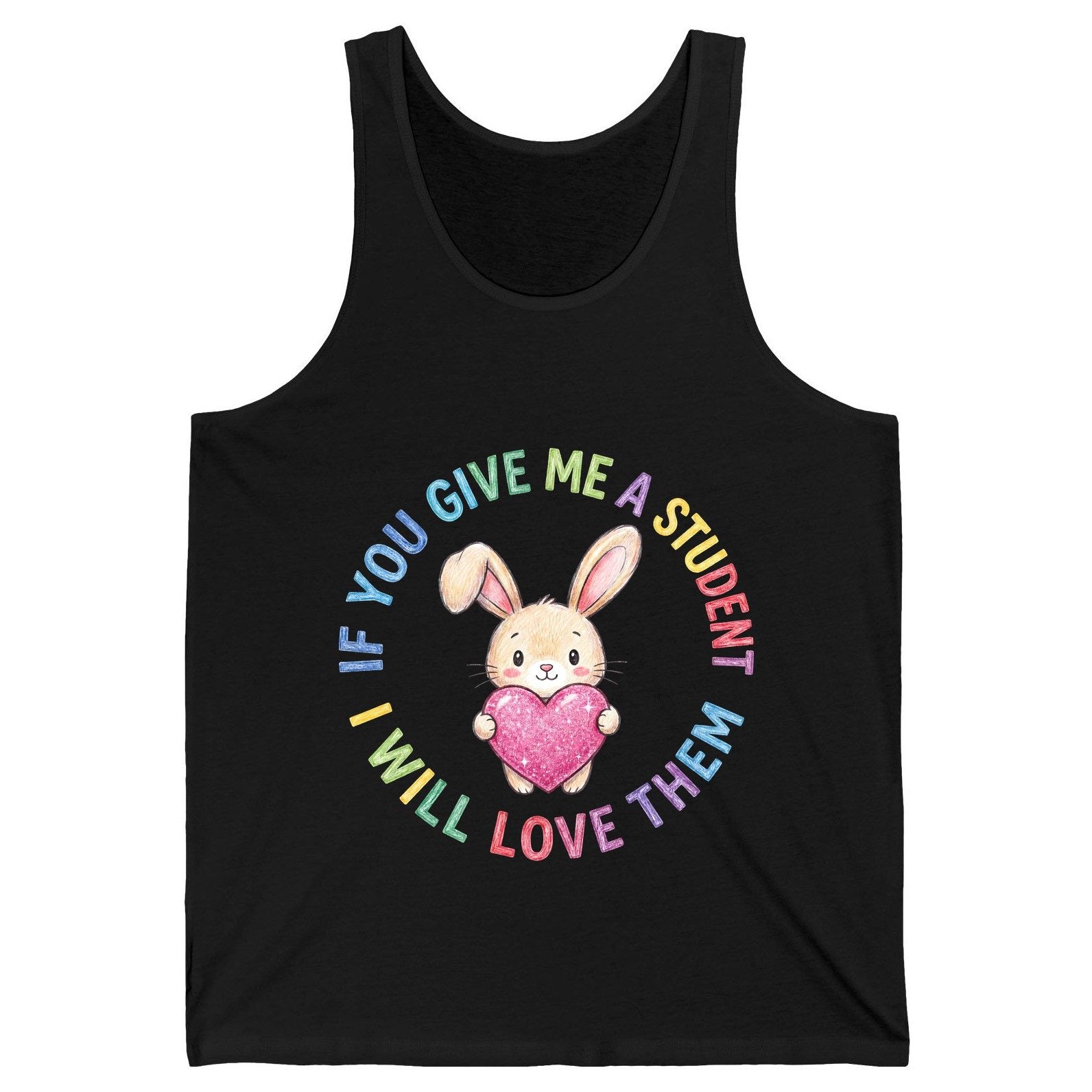 If You Give Me a Student I Will Love Them teacher Tank Top Black product mockup