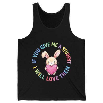 If You Give Me a Student I Will Love Them teacher Tank Top Black product mockup
