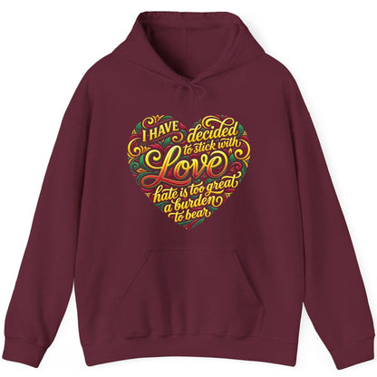 I Have Decided to Stick with Love Hate Is Too Great a Burden to Bear love and peace Hoodie Maroon product mockup