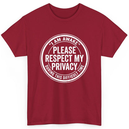 I Am Awake Please Respect My Privacy During This Difficult Time sarcastic humor T-Shirt Cardinal Red product mockup