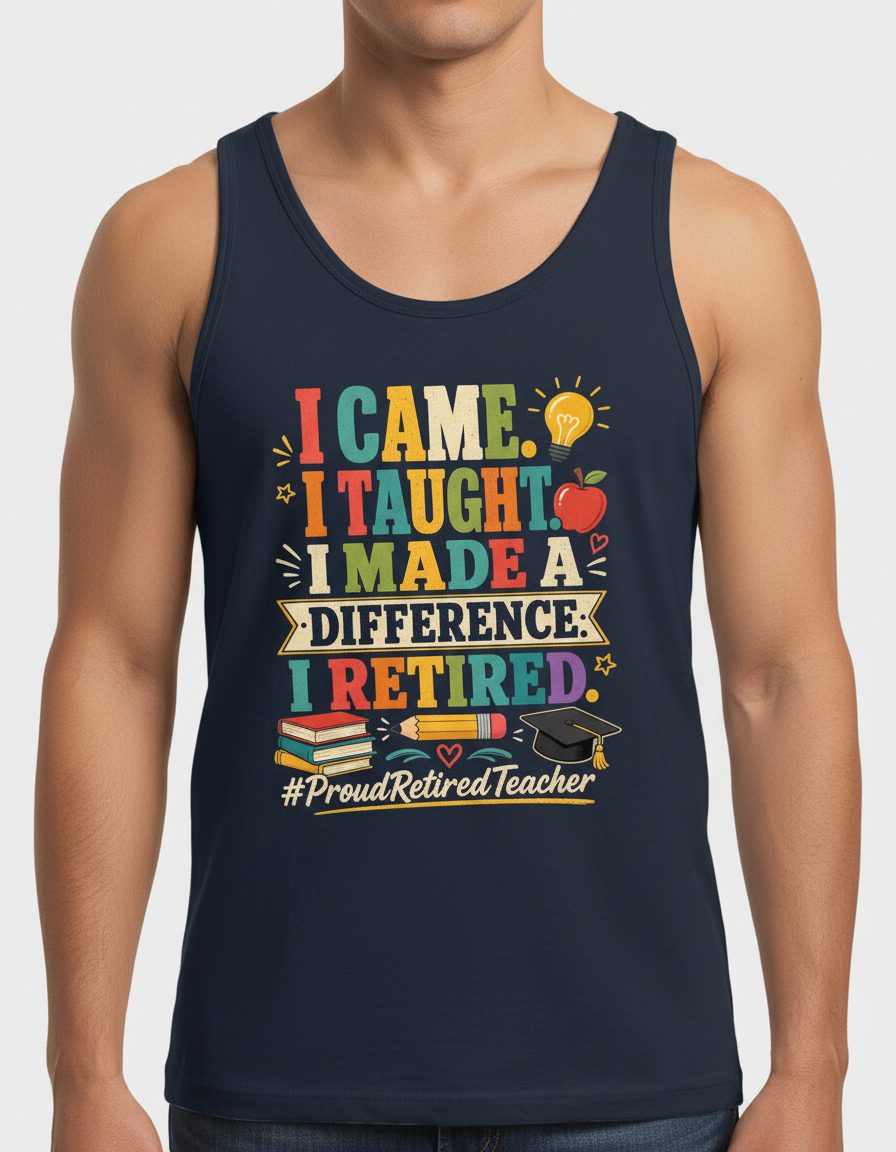 I Taught I Made a Difference I Retired Proudretiredteacher Tank Top - product mockup - Navy