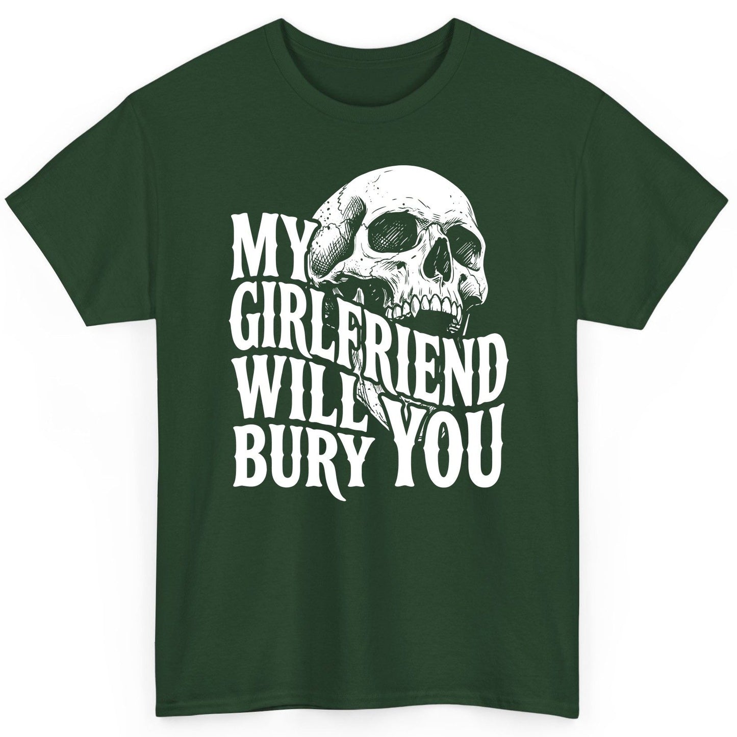 My Girlfriend Will Bury You skull T-Shirt Forest Green product mockup