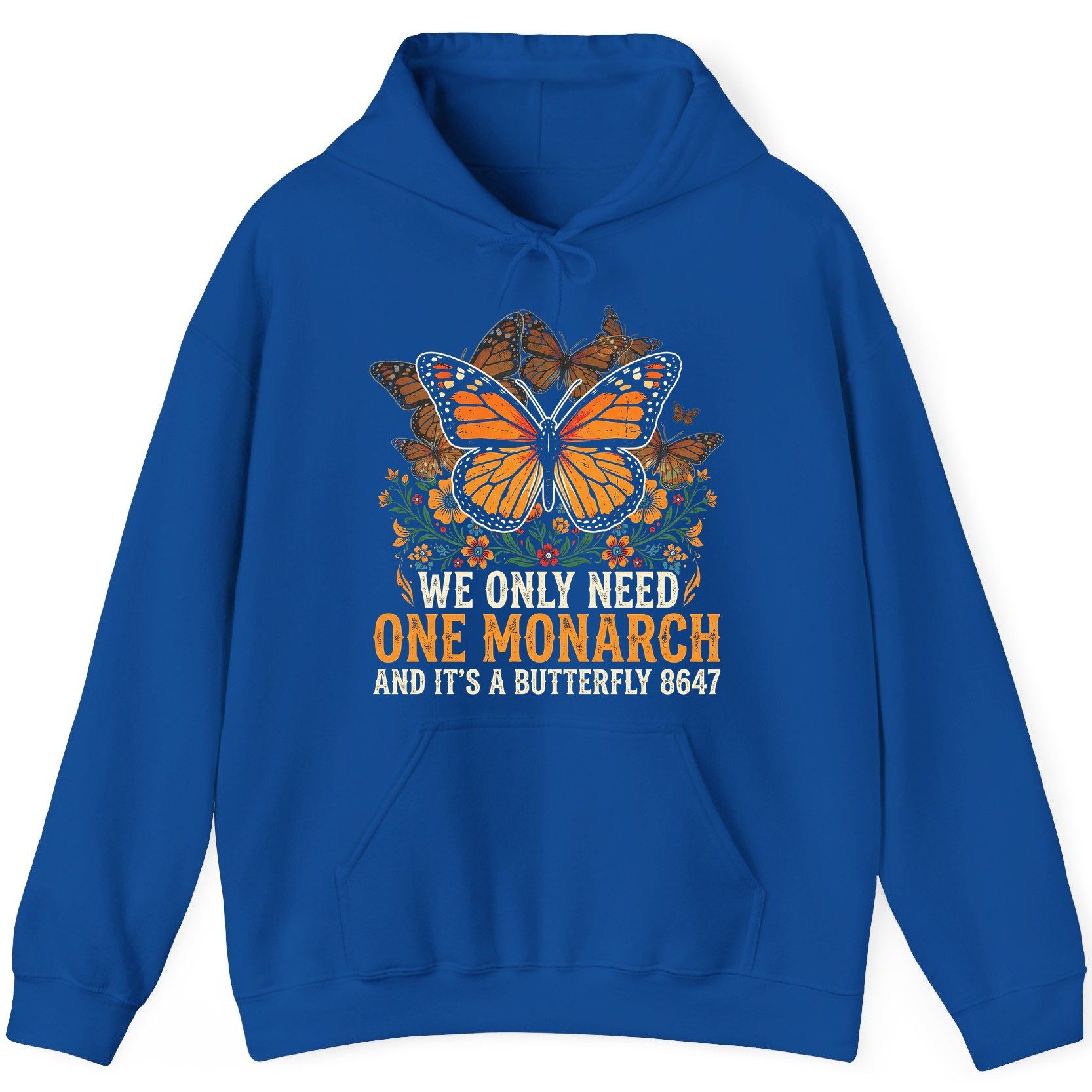WE ONLY NEED ONE Monarch AND IT'S a Butterfly 8647 Vintage Hoodie - product mockup - Royal