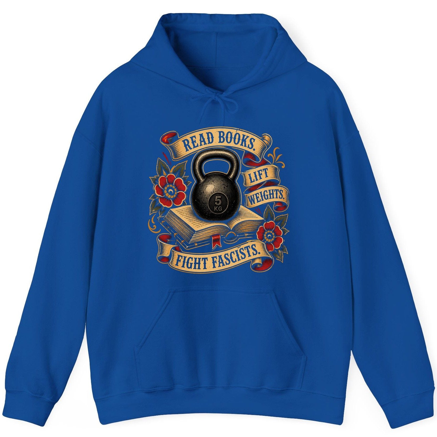 Read Books Lift Weights Fight Fascists Hoodie - product mockup - Royal