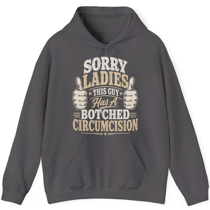 SORRY LADIES THIS GUY Has a Botched Circumcision Hoodie - product mockup - Charcoal
