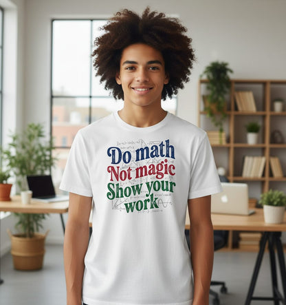 Do Math Not Magic Show Your Work Funny Teachers Youth T-Shirt - lifestyle model mockup - White