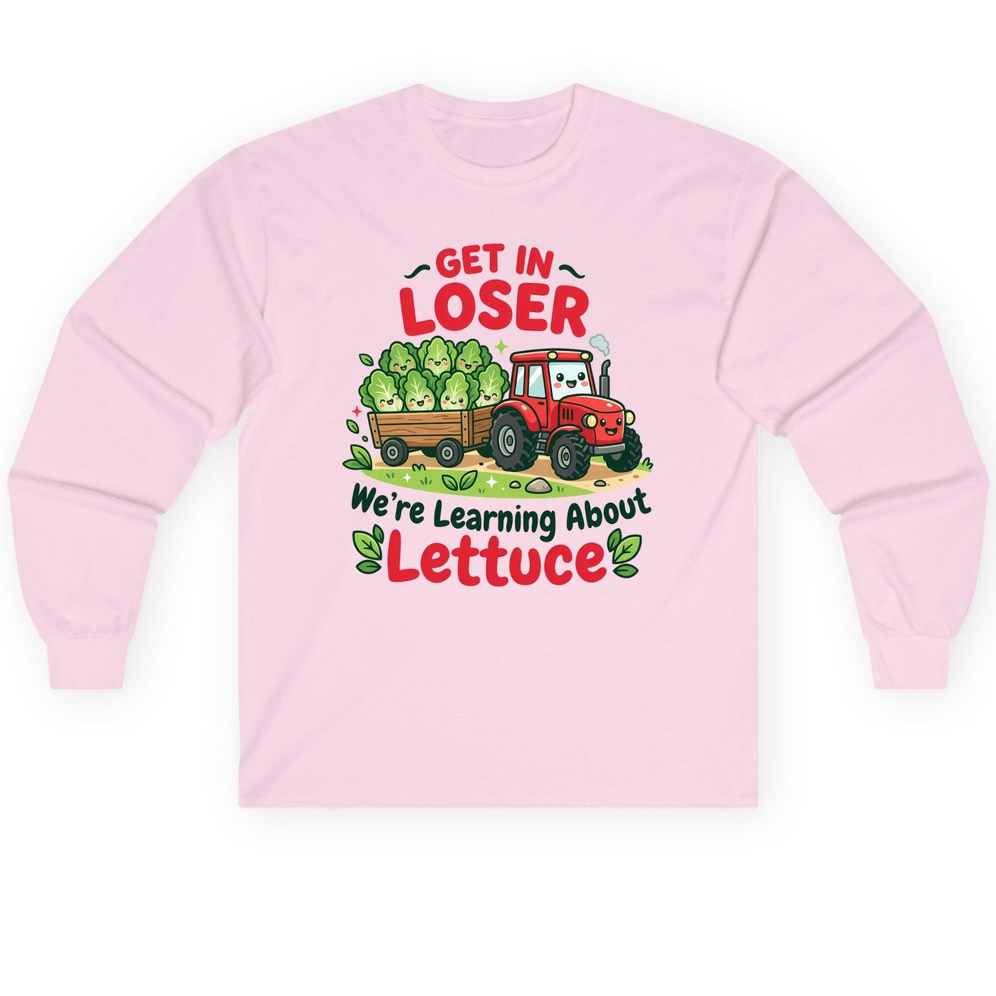 GET IN LOSER We're Learning About Lettuce Long Sleeve Tee - product mockup - Light Pink