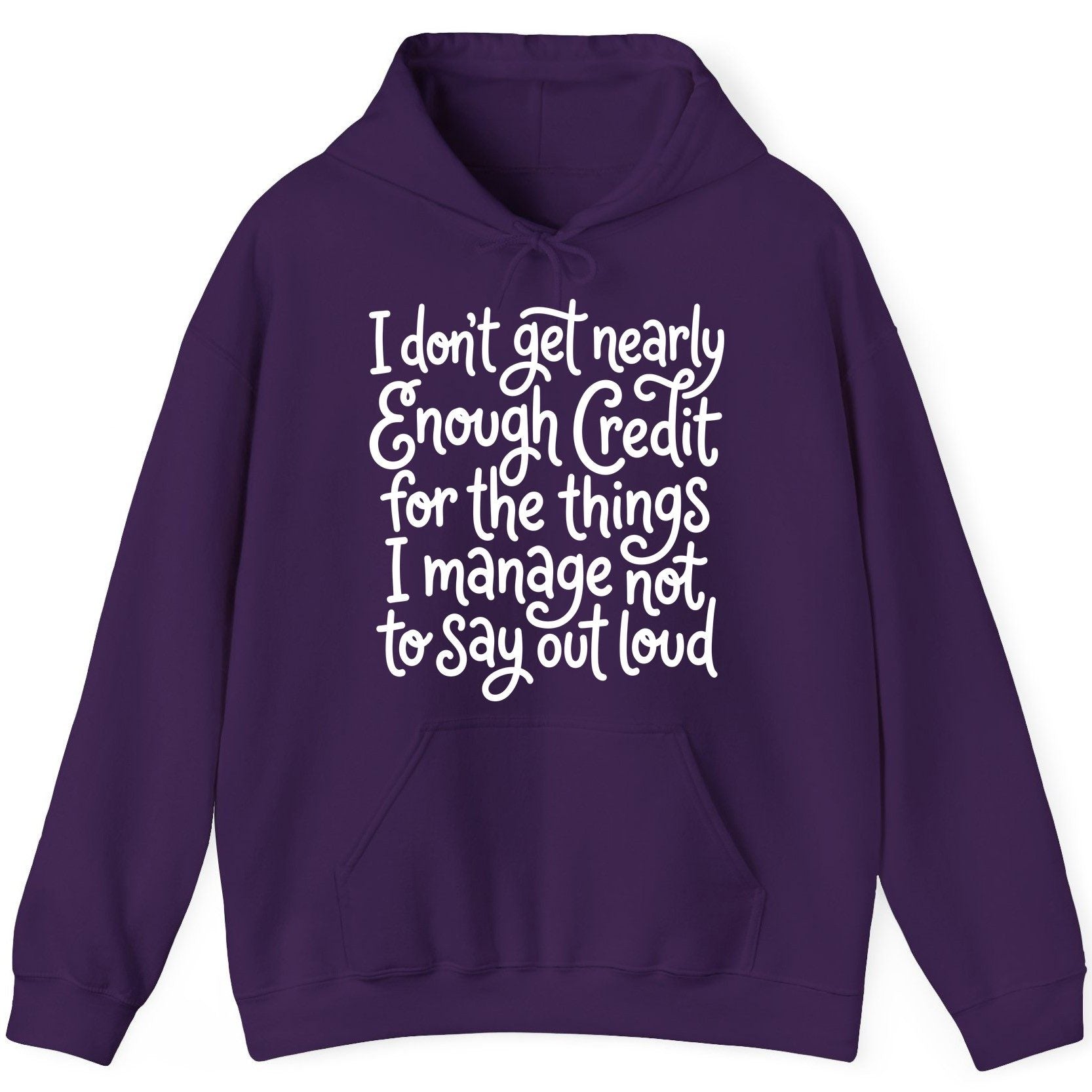 I Don't Get Nearly Enough Credit for the Things I Manage Not to Say Out Loud sarcastic humor Hoodie Purple product mockup
