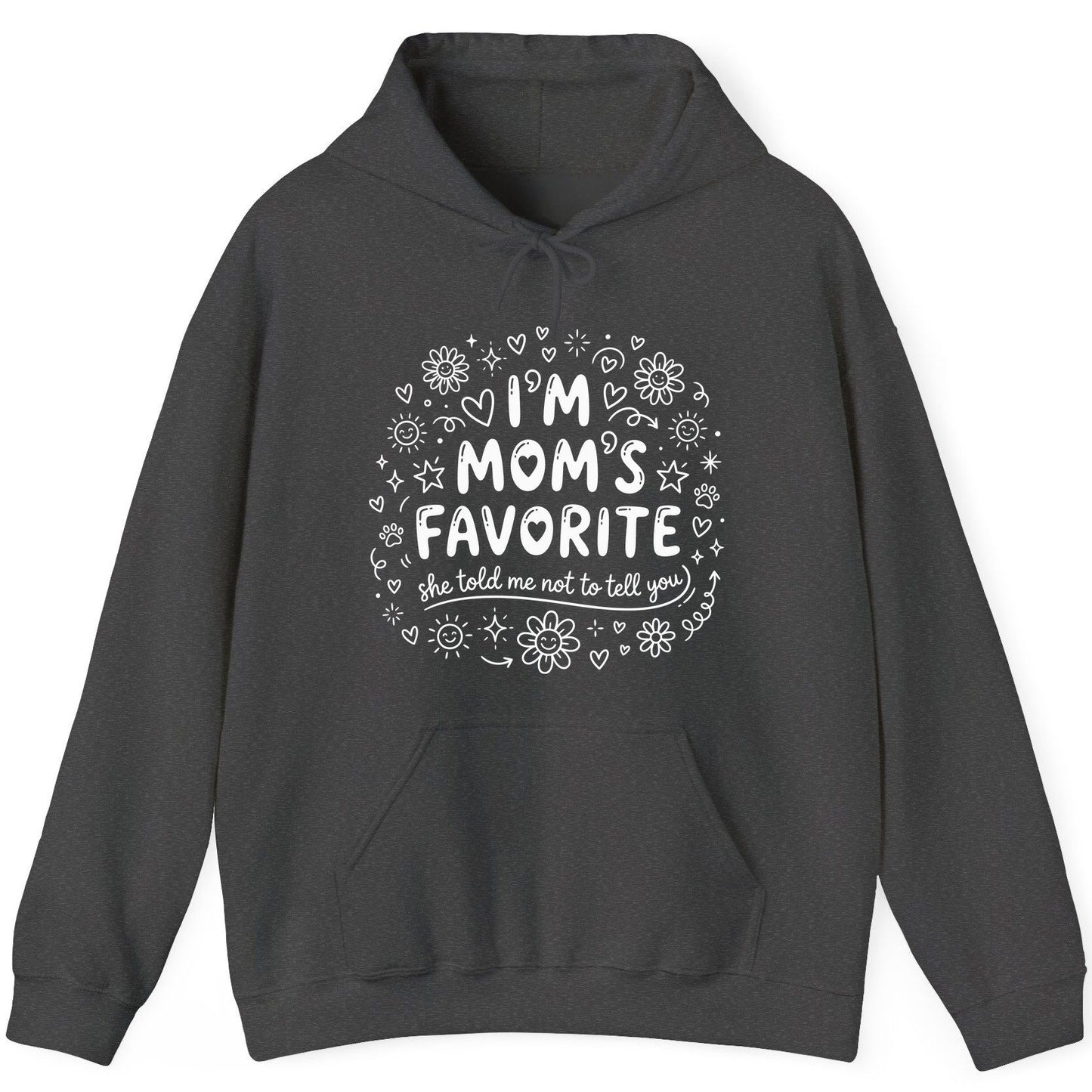 I'm Mom's Favorite (She Told Me Not to Tell You) family humor Hoodie Dark Heather product mockup