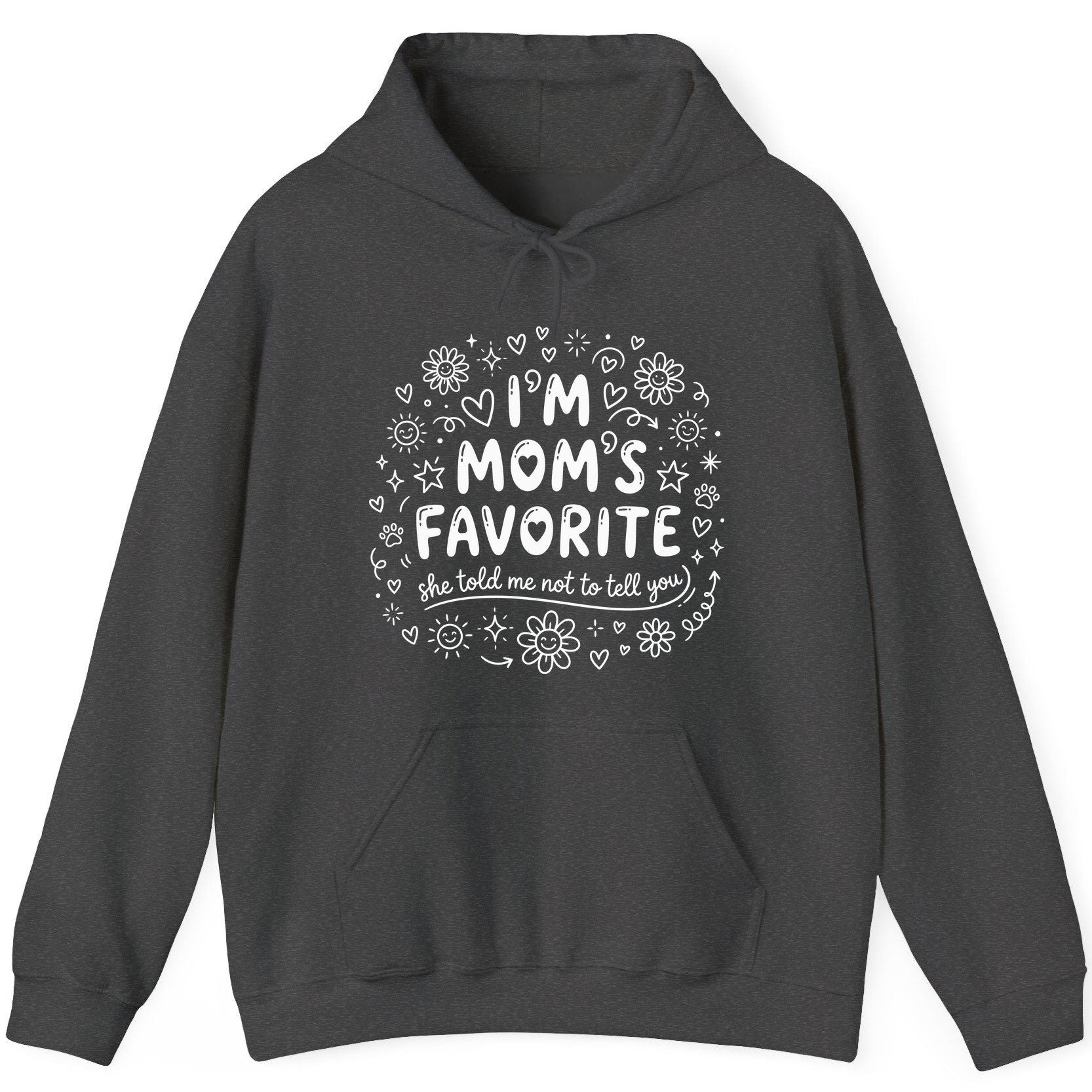 I'm Mom's Favorite (She Told Me Not to Tell You) family humor Hoodie Dark Heather product mockup