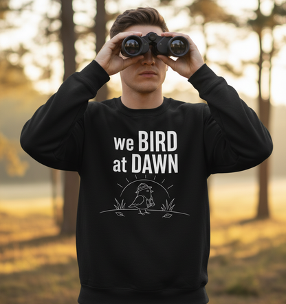 Funny We Bird at Dawn Birdwatching Sweatshirt - product mockup - Black