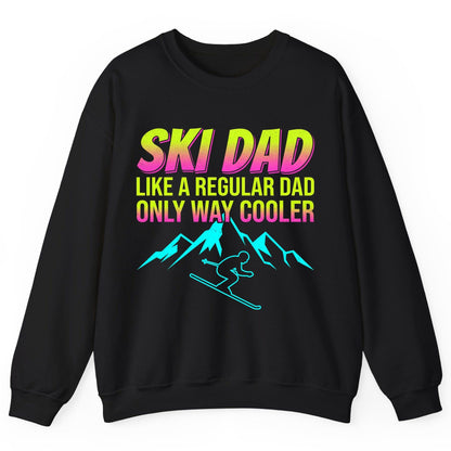 Ski Dad Like a Regular Dad Only Way Cooler skiing Sweatshirt Black product mockup