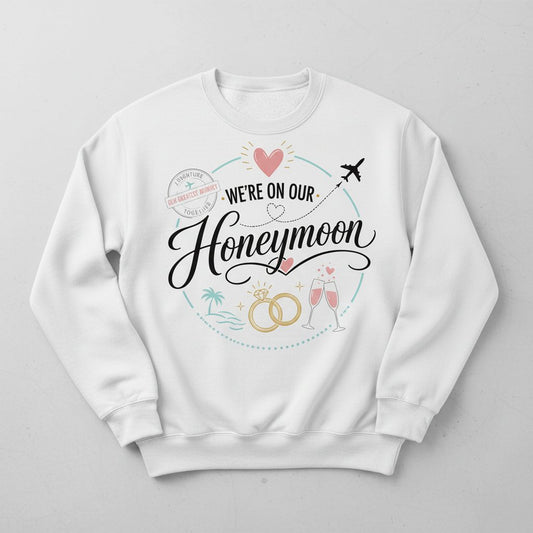 Our Greatest Journey Honeymoon Newlyweds Sweatshirt - product mockup - White