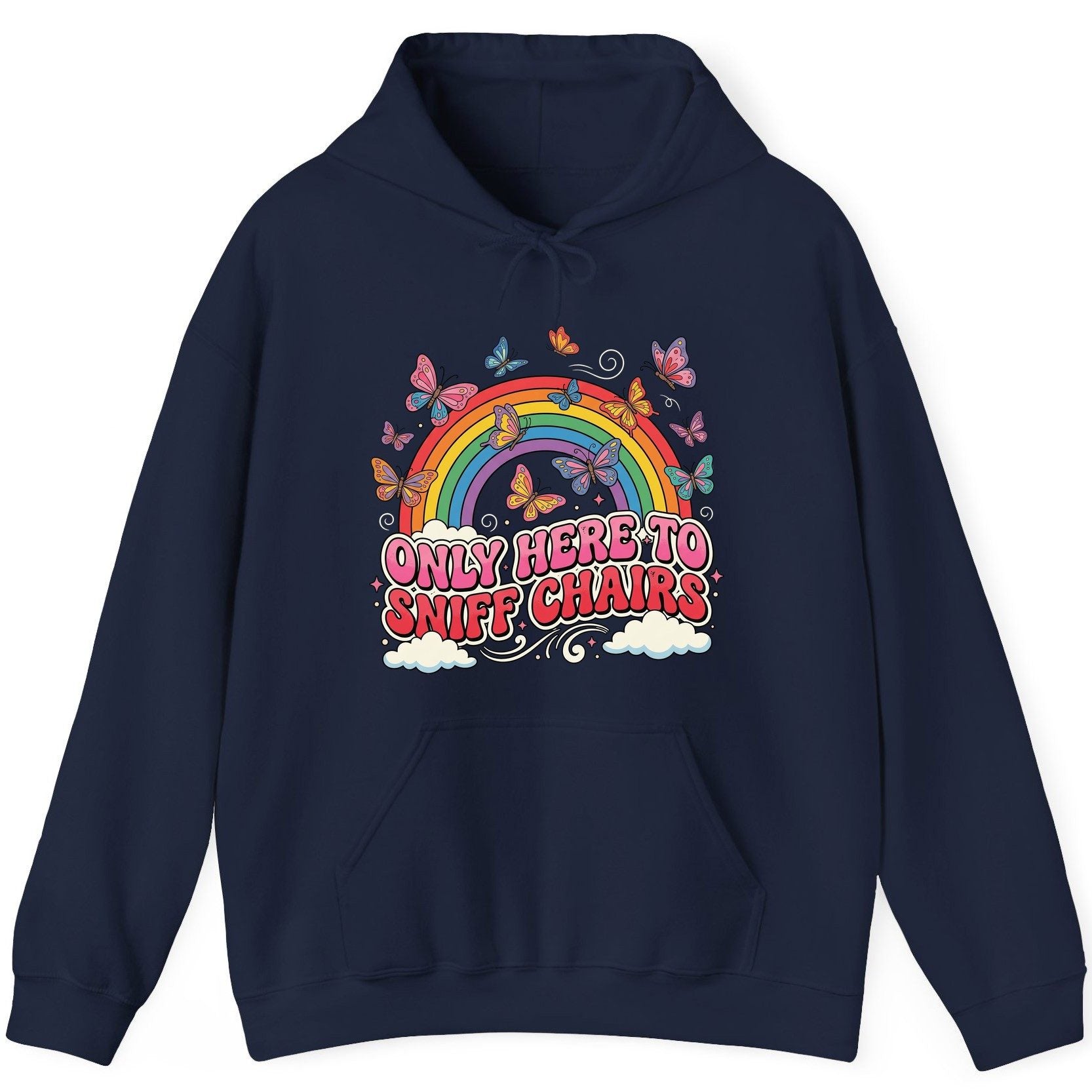 ONLY HERE TO SNIFF CHAIRS Funny Sarcastic Humor Hoodie - product mockup - Navy