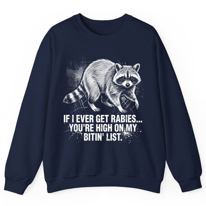 If I Ever Get Rabies You're High on My Bitin' List raccoon Sweatshirt Navy product mockup