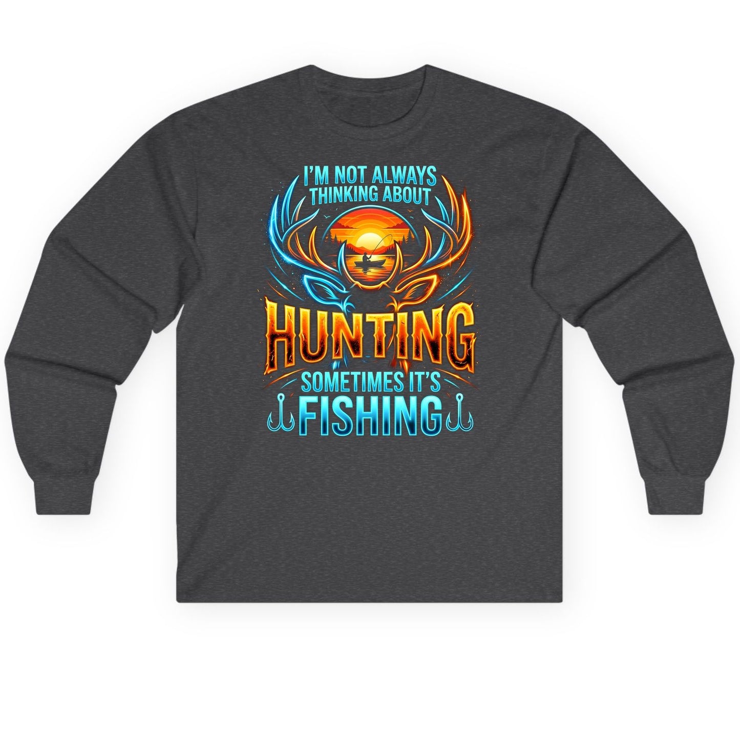 I'm Not Always Thinking About Hunting Sometimes It's Fishing hunting and fishing Long Sleeve Tee Dark Heather product mockup