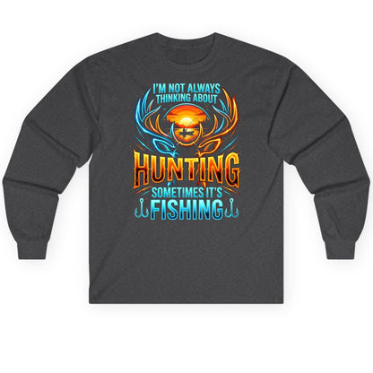 I'm Not Always Thinking About Hunting Sometimes It's Fishing hunting and fishing Long Sleeve Tee Dark Heather product mockup