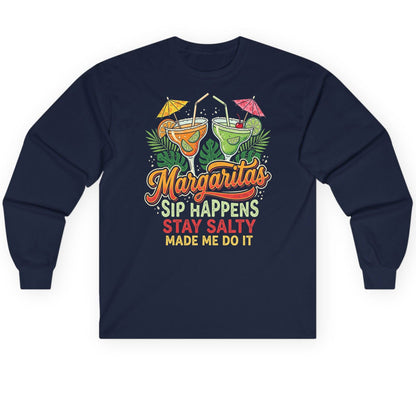 Margaritas Sip Happens Stay Salty Made Me Do It Long Sleeve Tee - product mockup - Navy