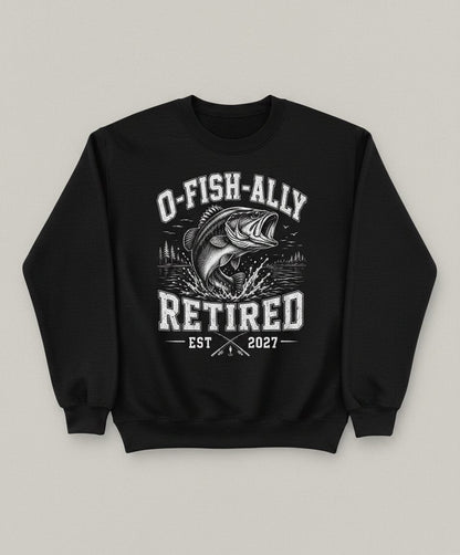 O-Fish-Ally Retired EST 2027 Funny Fishing Sweatshirt - product mockup - Black