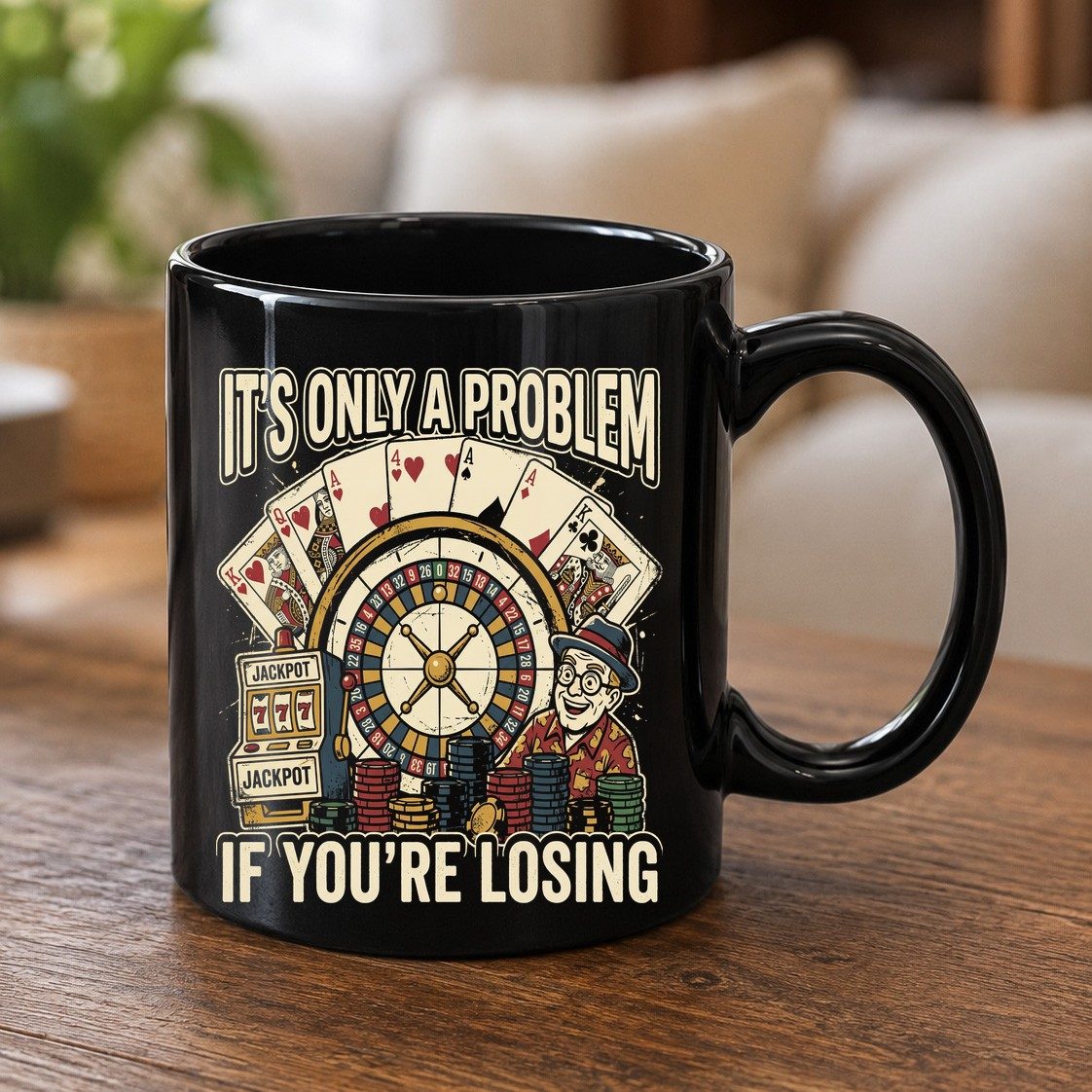 It's Only a Problem If You're Losing gambling Black Mug Black product mockup
