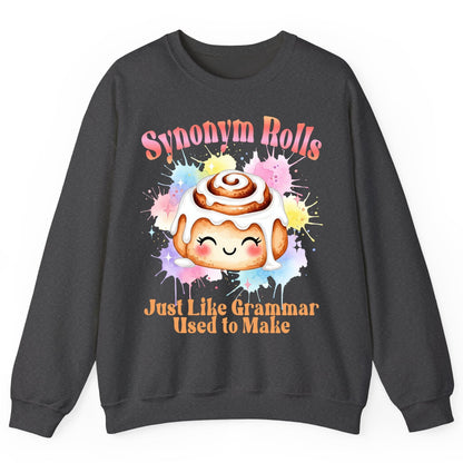 Synonym Rolls Just Like Grammar Used to Make grammar pun Sweatshirt Dark Heather product mockup
