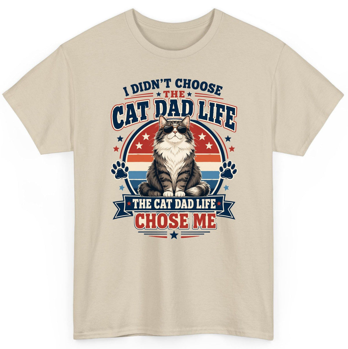 I Didn't Choose the Cat Dad Life the Cat Dad Life Chose Me cat dad T-Shirt Sand product mockup