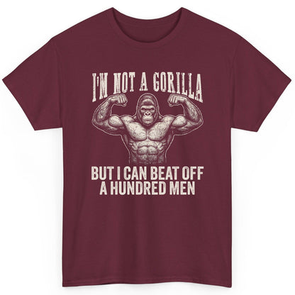 I'm Not a Gorilla but I Can Beat Off a Hundred Men gorilla T-Shirt Maroon product mockup