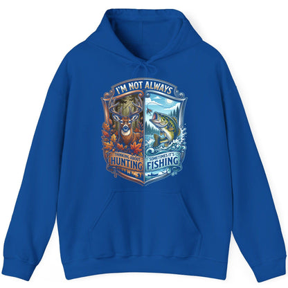 I'm Not Always Thinking About Hunting Sometimes It's Fishing hunting and fishing Hoodie Royal product mockup