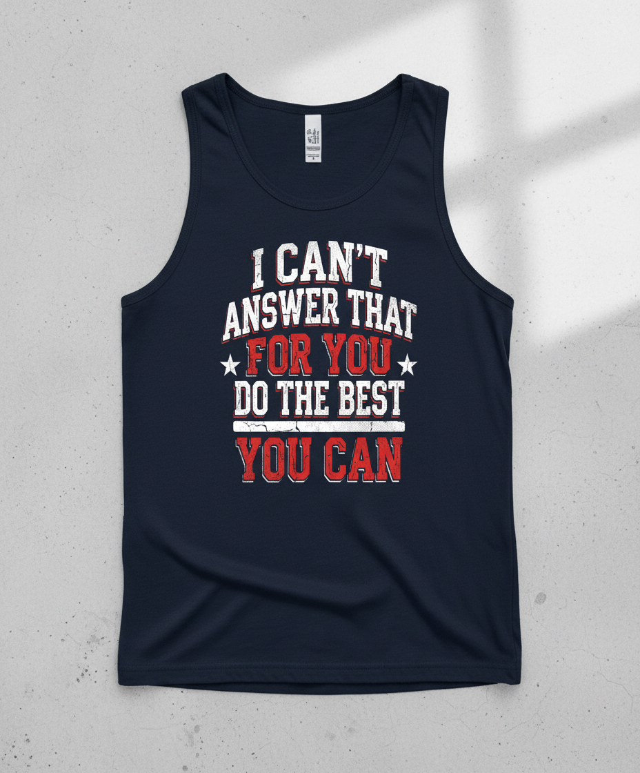 I Can't Answer That For You Motivational Quote Tank Top - Navy