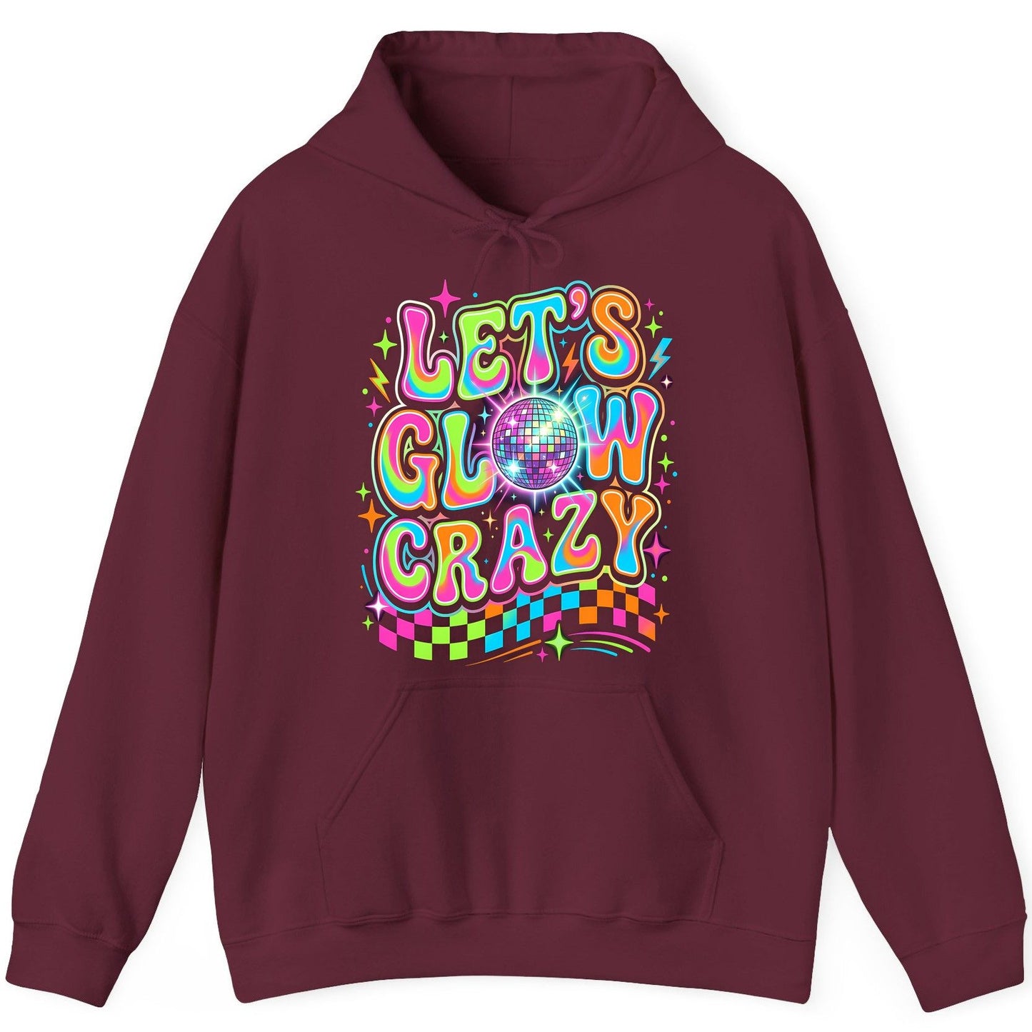 Let's Glow Crazy Retro Party Hoodie - product mockup - Maroon
