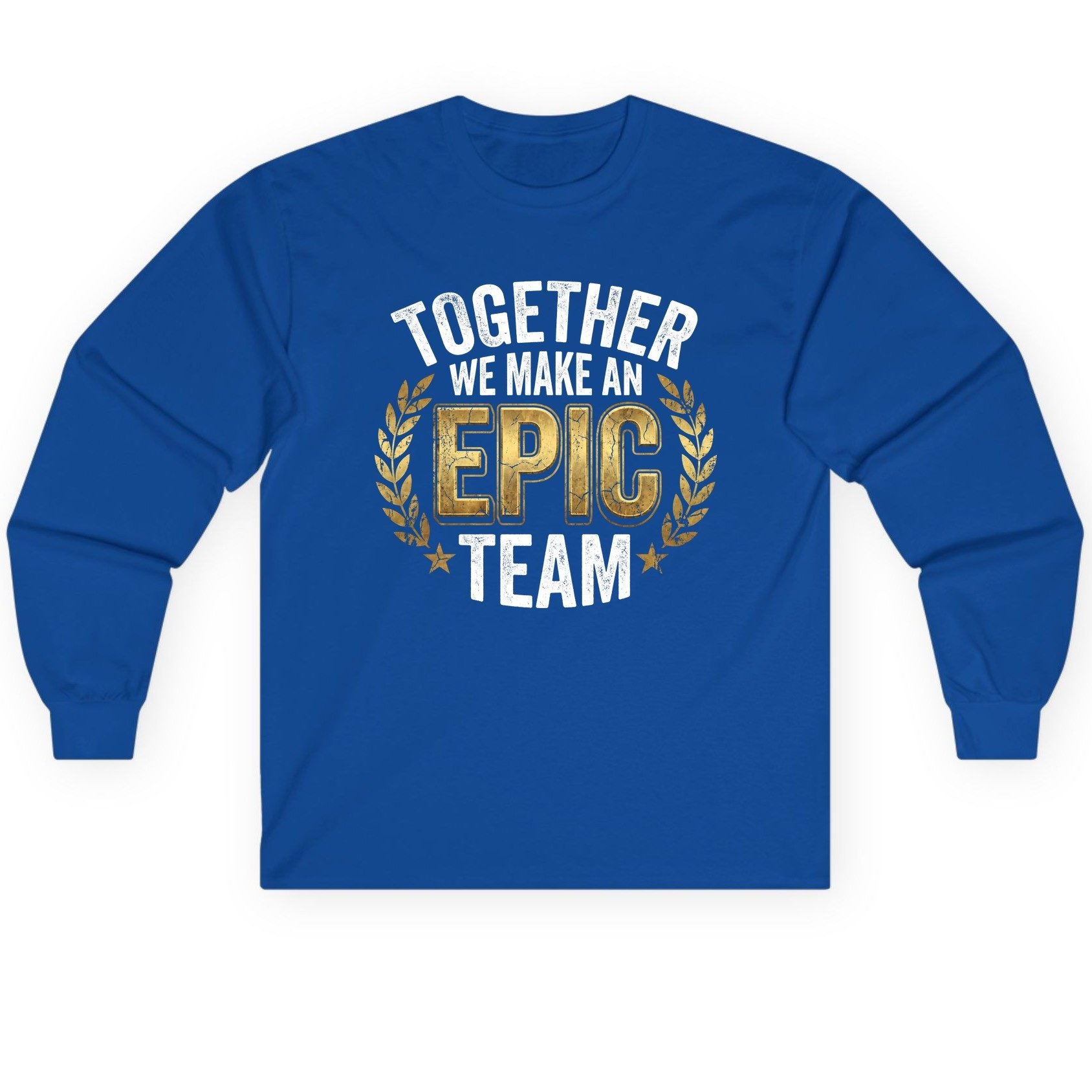 Together We Make an Epic Team teamwork Long Sleeve Tee Royal product mockup