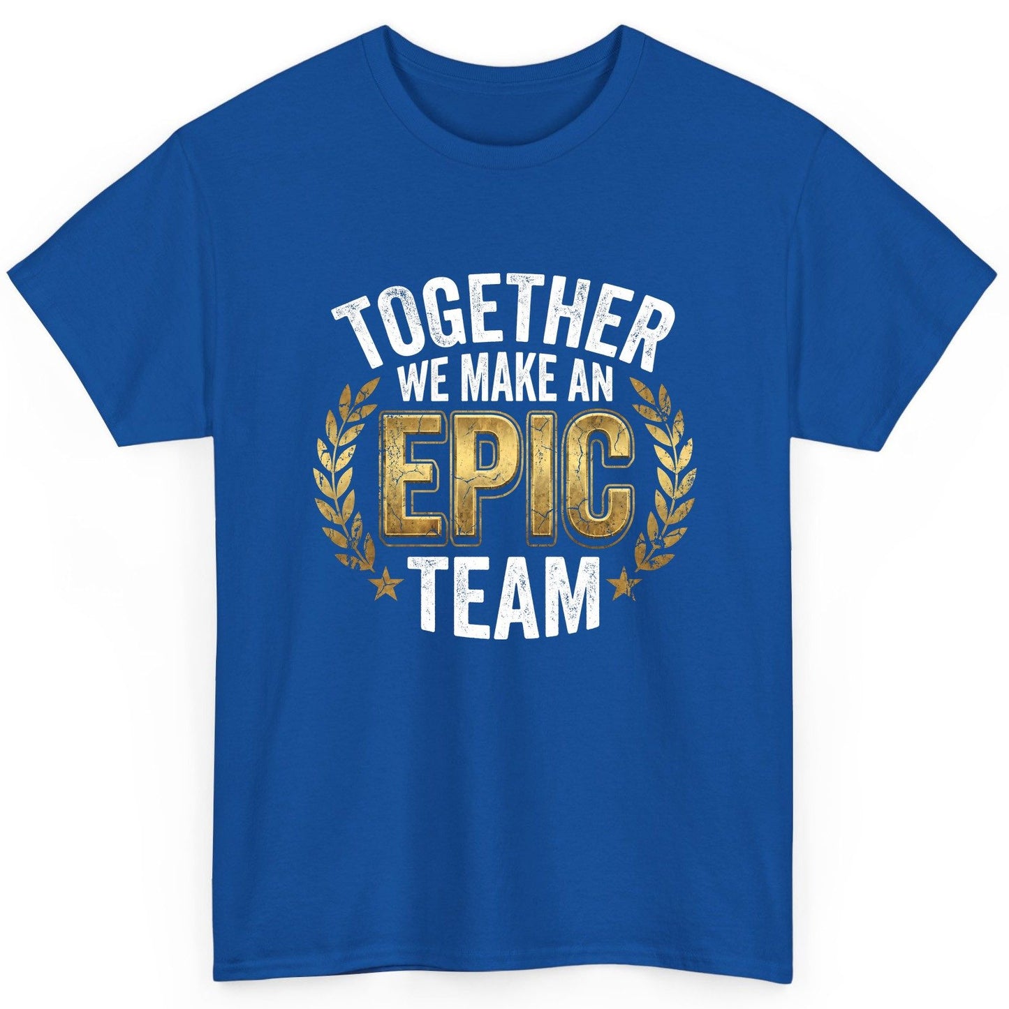 Together We Make an Epic Team teamwork T-Shirt Royal product mockup
