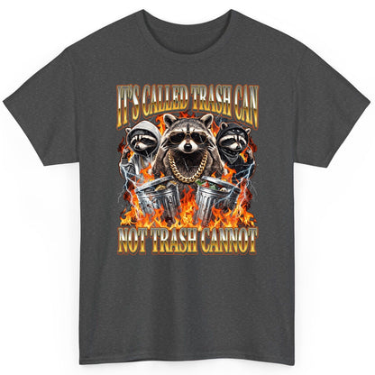 It's Called Trash Can Not Trash Cannot raccoon T-Shirt Dark Heather product mockup