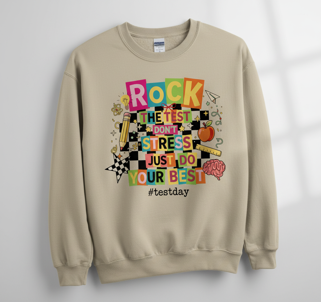 Rock The Test Don't Stress Just Do Your Best Motivational Design Sweatshirt - Sand
