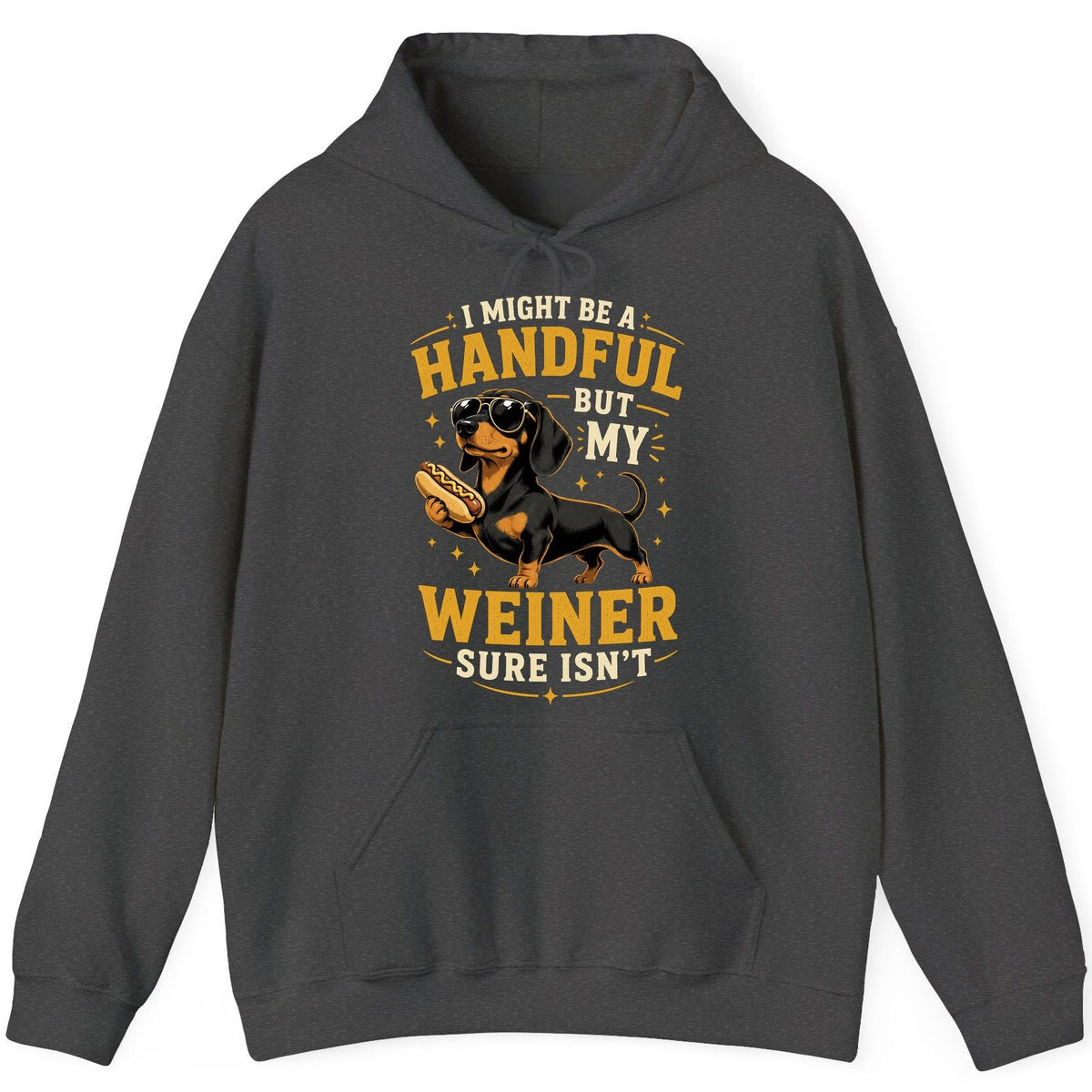 I Might Be a Handful but My Weiner Sure Isn't dachshund Hoodie Dark Heather product mockup