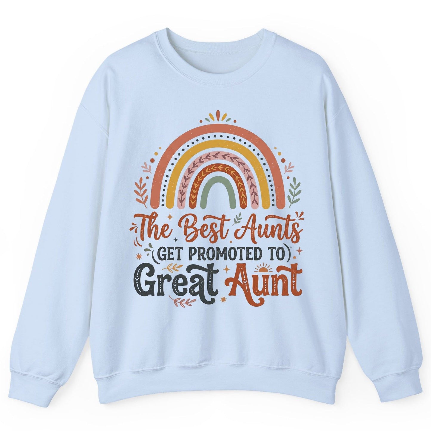 The Best Aunts GET Promoted TO Great Aunt Sweatshirt - product mockup - Light Blue