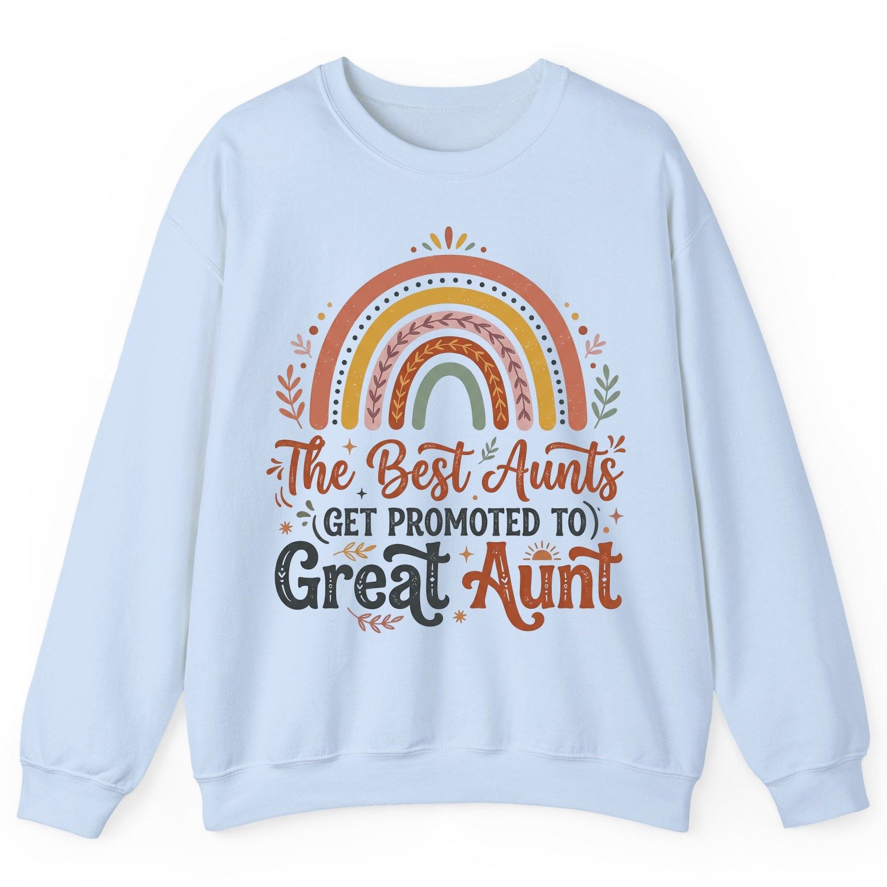 The Best Aunts GET Promoted TO Great Aunt Sweatshirt - product mockup - Light Blue