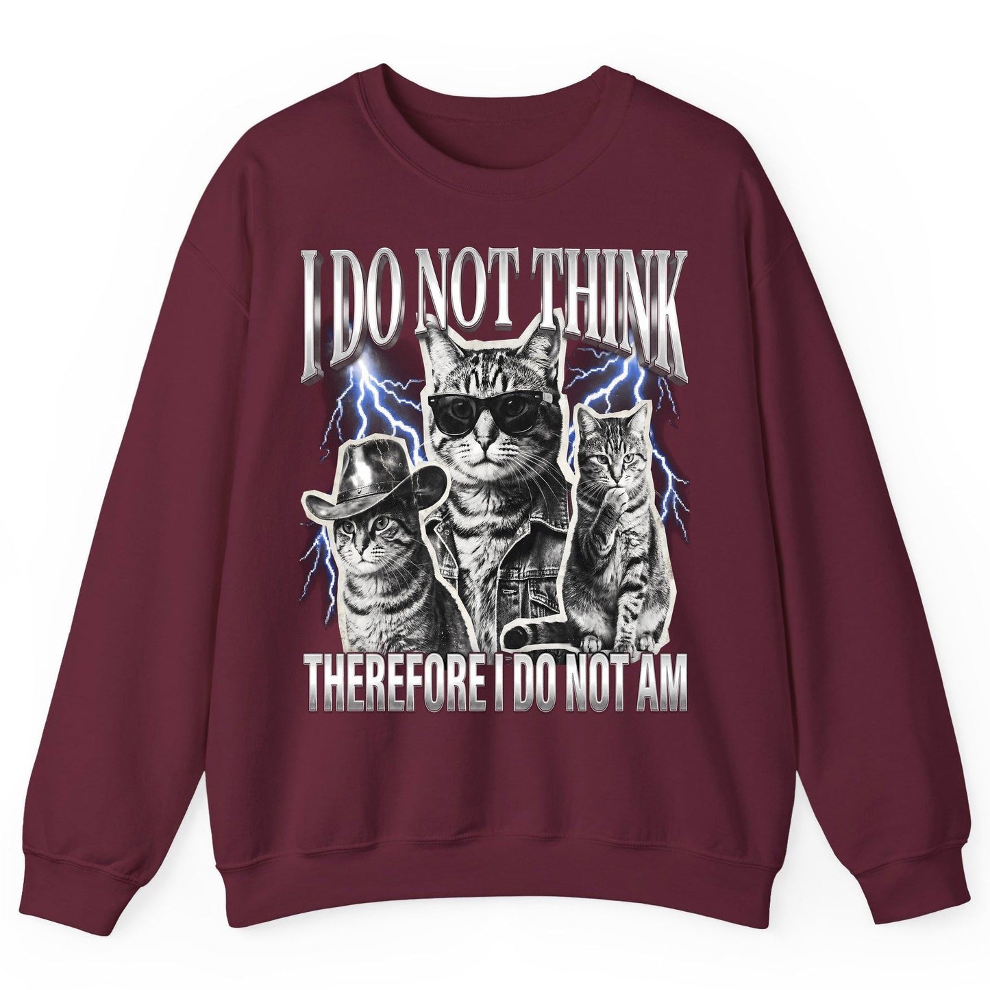 I Do Not Think Therefore I Do Not Am cats Sweatshirt Maroon product mockup