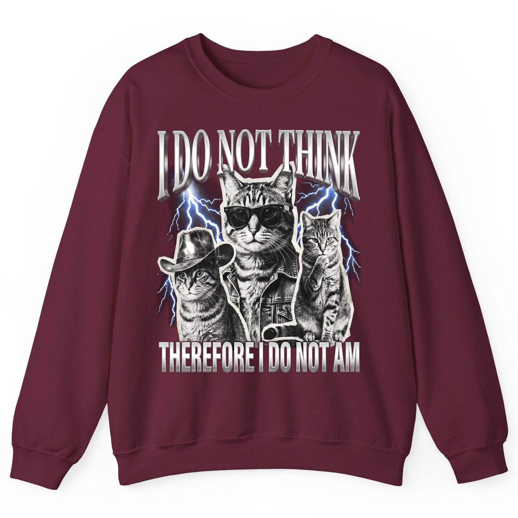 I Do Not Think Therefore I Do Not Am cats Sweatshirt Maroon product mockup